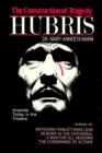 The Construction of Tragedy : Hubris - Book