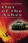 Out of the Ashes : Berlin 1930 to 1950 - eBook