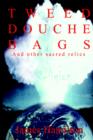 Tweed Douche Bag : And Other Sacred Relics - Book