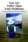 You are Taller Than Your Problems : Moving Ahead with Potentiality Thinking - Book