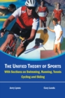 The Unified Theory of Sports : With Sectionson Swimming, Running, Tennis, Cycling and Skiing - Book