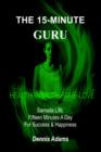 The 15-minute Guru : Samada Life, Fifteen Minutes a Day for Success & Happiness - Book