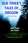 Old Timer's Tales of Oregon : An Oral History - Book