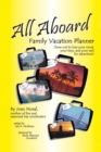 All Aboard Family Vacation Planner : How Not to Lose Your Mind, Your Keys, and Your Zest for Adventure - Book