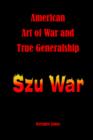 American Art of War and True Generalship : Szu War - Book
