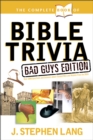 Complete Book Of Bible Trivia: Bad Guys Edition, The - Book