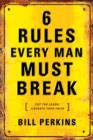 6 Rules Every Man Must Break - eBook
