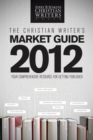 The Christian Writer's Market Guide 2012 - Book