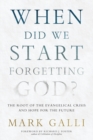 When Did We Start Forgetting God? - Book