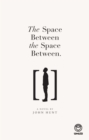 The space between the space between - Book