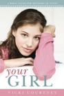 Your Girl: Bible Study for Mothers of Teens - Member Book - Book