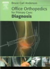 Office Orthopedics for Primary Care: Diagnosis - Book