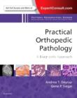 Practical Orthopedic Pathology: A Diagnostic Approach : A Volume in the Pattern Recognition Series - Book