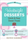 Weeknight Desserts : Quick and Easy Sweet Treats - Book
