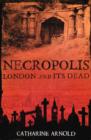 Necropolis : London and Its Dead - Book