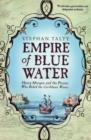 Empire of Blue Water : Henry Morgan and the Pirates who Rules the Caribbean Waves - Book