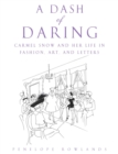 A Dash of Daring : Carmel Snow and Her Life In Fashion, Art, and Letters - eBook