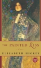 The Painted Kiss : A Novel - eBook