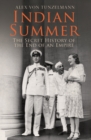 Indian Summer : The Secret History of the End of an Empire - Book