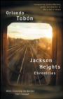 Jackson Heights Chronicles : When Crossing the Border Isn't Enough - eBook