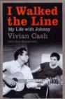I Walked the Line : My Life with Johnny - Book