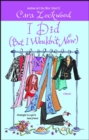 I Did (But I Wouldn't Now) - eBook