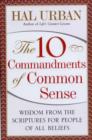 The 10 Commandments of Common Sense : Wisdom from the Scriptures for People of All Beliefs - Book