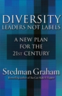 Diversity: Leaders Not Labels : A New Plan for a the 21st Century - Book