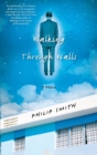 Walking Through Walls : A Memoir - Book