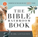 The Bible Bathroom Book : Information for Those Who Have Only Minutes to Read - Book