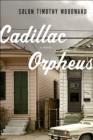 Cadillac Orpheus: A Novel - Book