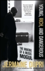 Young, Rich, and Dangerous : The Making of a Music Mogul - eBook