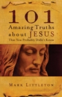 101 Amazing Truths About Jesus That You Probably Didn't Know - eBook