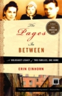 The Pages In Between : A Holocaust Legacy of Two Families, One Home - Book