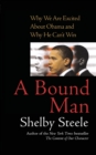 A Bound Man : Why We Are Excited About Obama and Why He Can't Win - Book