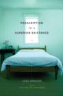 Prescription for a Superior Existence : A Novel - eBook