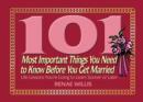 101 Most Important Things You Need to Know Before You Get Married : Life Lessons You're Going to Learn Sooner or Later... - eBook