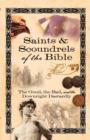 Saints & Scoundrels of the Bible : The Good, the Bad, and the Downright Dastardly - Book