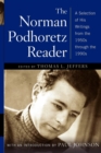 The Norman Podhoretz Reader : A Selection of His Writings from the 1950s through the 1990s - Book