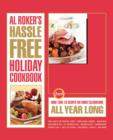 Al Roker's Hassle-Free Holiday Cookbook : More Than 125 Recipes for Family Celebrations All Year Long - Book