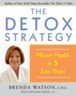 The Detox Strategy : Vibrant Health in 5 Easy Steps - eBook