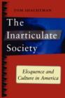 Inarticulate Society : Eloquence and Culture in America - Book