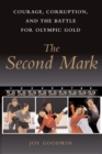 The Second Mark : Courage, Corruption, and the Battle for Olympic Gold - Book