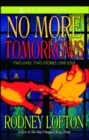 No More Tomorrows : Two Lives, Two Stories, One Love - eBook