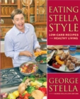 Eating Stella Style : Low-Carb Recipes for Healthy Living - eBook