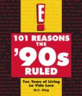 101 Reasons the '90s Ruled : Ten Years of Living La Vida Loca - eBook