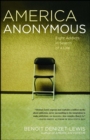 America Anonymous : Eight Addicts in Search of a Life - eBook