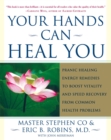 Your Hands Can Heal You : Pranic Healing Energy Remedies to Boost Vitality and Speed Recovery from Common Health Problems - eBook
