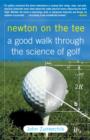 Newton on the Tee : A Good Walk Through the Science of Golf - eBook