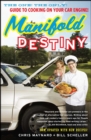 Manifold Destiny : The One! The Only! Guide to Cooking on Your Car Engine! - eBook